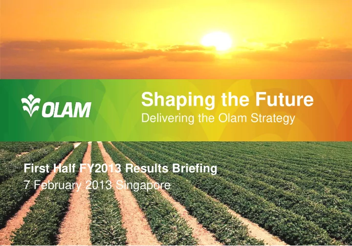 first half fy2013 results briefing 7 february 2013