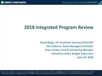 2018 Integrated Program Review  Brent Ridge, VP Corporate Services/CFO/CRO  Kent Dittmer, Asset