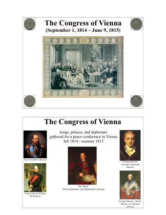 The Congress of Vienna  (September 1, 1814  June 9, 1815)  The Congress of Vienna  kings,