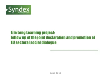 follow up of the joint declaration and promotion of  EU sectoral social dialogue  June 2013  Life