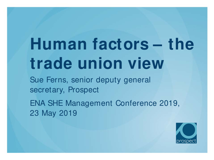 human factors the trade union view
