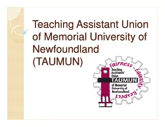 Teaching Assistant Union  Teaching Assistant Union  of Memorial University of  of Memorial