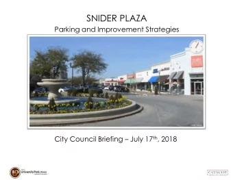 SNIDER PLAZA  Parking and Improvement Strategies  Source:  Google City Council Briefing  July 17