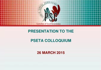 PSETA COLLOQUIUM  26 MARCH 2015  OUTLINE OF THE PRESENTATION  The presentation will cover the