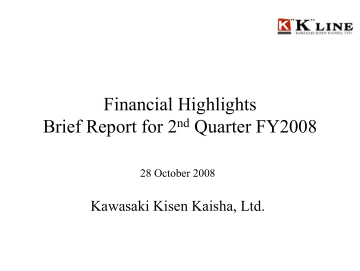 financial highlights brief report for 2 nd quarter fy2008
