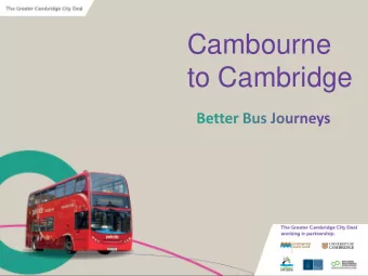 to Cambridge  Our Presentation  Background to A428/A1303 Options  development  The City Deal