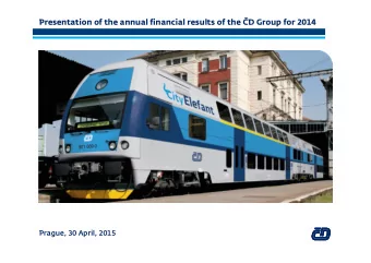 Presentation of the annual financial results of the  D Group for 2014  Prague, 30 April, 2015