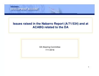 Issues raised in the Nabarro Report (A/71/534) and at  ACABQ related to the DA  DA Steering