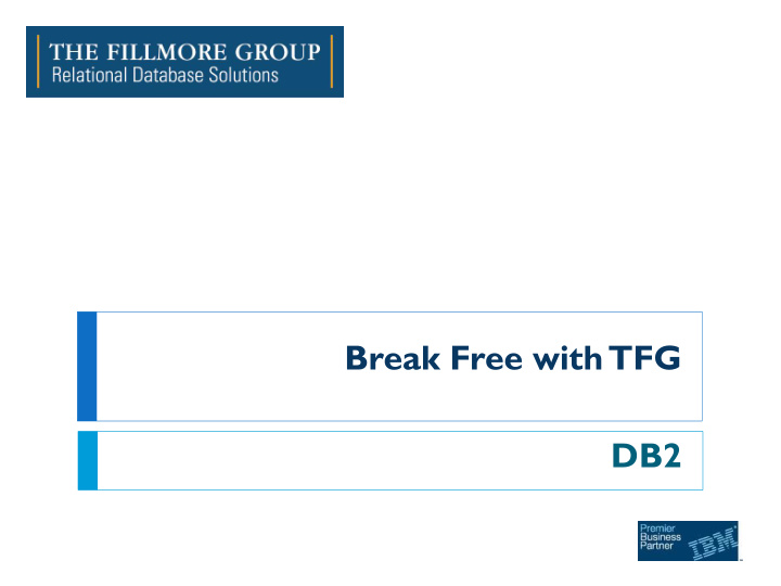 break free with tfg db2