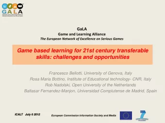 Francesco Bellotti, University of Genova, Italy  Rosa Maria Bottino, Institute of Educational