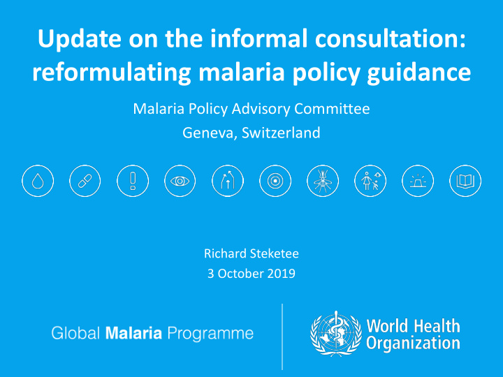 update on the informal consultation reformulating malaria