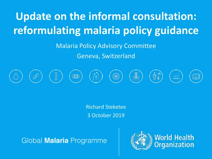update on the informal consultation reformulating malaria