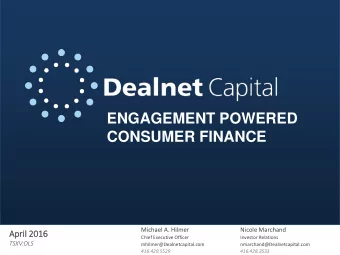 ENGAGEMENT POWERED  CONSUMER FINANCE  Michael A. Hilmer  Nicole Marchand  April  il 2016  Investor