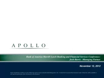 November 13, 2012  Not for distribution in whole or in part without the express consent of Apollo