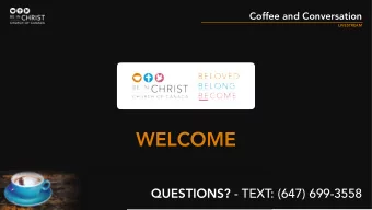 WELCOME QUESTIONS? - TEXT: (647) 699-3558  Coffee and Conversation  LIVESTREAM  We are a growing