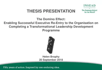 THESIS PRESENTATION  The Domino Effect:  Enabling Successful Executive Re-Entry to the Organisation
