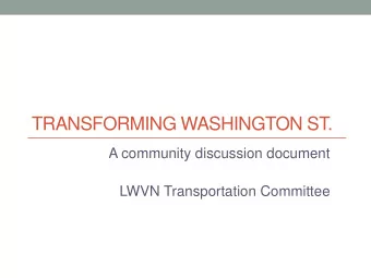 TRANSFORMING WASHINGTON ST.  A community discussion document  LWVN Transportation Committee