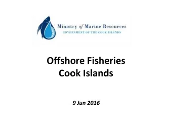 Offshore Fisheries  Cook Islands  9 Jun 2016  Offshore Fisheries Management  Objectives