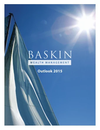 Outlook 2015  David Baskin  President  Following his early career as a lawyer and banker, David