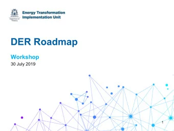 DER Roadmap  Workshop  30 July 2019  1  Welcome and Introduction  Danny DeSchutter  Principal,