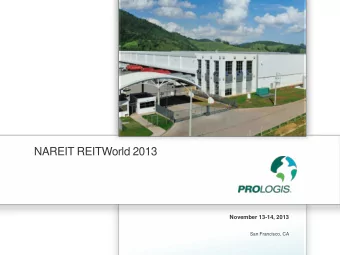 NAREIT REITWorld 2013  November 13-14, 2013  San Francisco, CA Prologis US Letter-Size Template