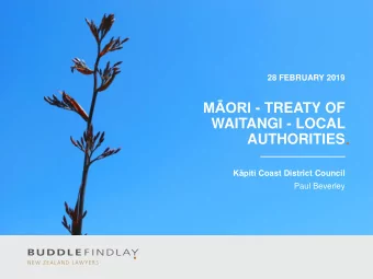 WAITANGI - LOCAL  AUTHORITIES Kpiti Coast District Council  Paul Beverley  Content    The