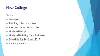 New College  Topics:  Overview  Building sub-committee  Progress during 2015/2016