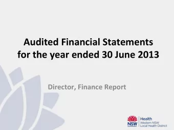 Audited Financial Statements for the year ended 30 June 2013 Director, Finance Report Western NSW