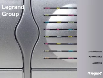 Legrand  Group  1  CORE BUSINESS  PERFORMANCE  AMBITIONS LEGRAND GROUP  World specialist in