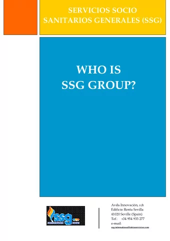 WHO IS  SSG GROUP?  Avda.Innovacin, s/  n  Edificio Renta Sevilla  41020 Seville (Spain)  Tef.: