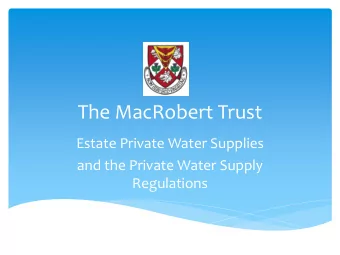 The MacRobert Trust  Estate Private Water Supplies  and the Private Water Supply  Regulations  The