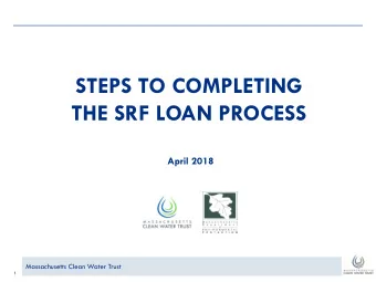 THE SRF LOAN PROCESS  April 2018  Massachusetts Clean Water Trust  1  Sue Perez  Steven McCurdy