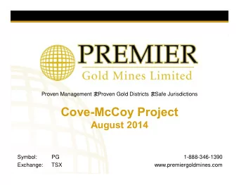 Cove-McCoy Project  August 2014  Symbol:  PG  1-888-346-1390  Exchange:  TSX