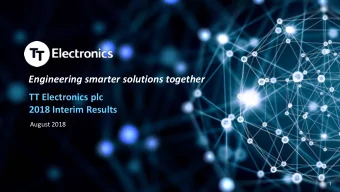 Engineering smarter solutions together  TT Electronics plc  2018 Interim Results  August 2018  1