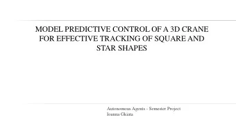 MODEL PREDICTIVE CONTROL OF A 3D CRANE  FOR EFFECTIVE TRACKING OF SQUARE AND  STAR SHAPES
