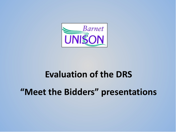 evaluation of the drs meet the bidders presentations