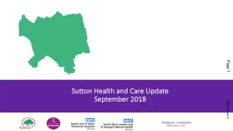 Su  Sutton Healt  Health an  and Ca  Care Up  Update  Se  September 2018  Agenda Item 5  Wh  What