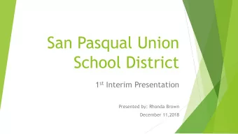 School District 1 st Interim Presentation  Presented by: Rhonda Brown  December 11,2018  The Budget