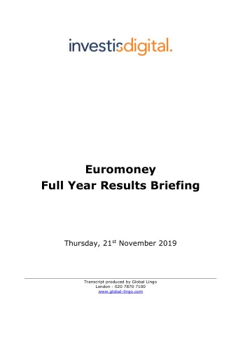 Euromoney  Full Year Results Briefing Thursday, 21 st November 2019  Transcript produced by Global