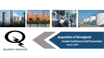Acquisition of Stronghold  Investor Conference Call Presentation  July 21, 2017  Forward Looking