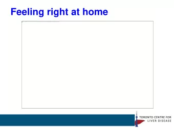 Feeling right at home  Getting to Cure  From Cure to Eradication  Jordan J. Feld MD MPH  Toronto