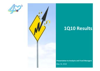 1Q10 Results  Presentation to Analysts and Fund Managers  May 14, 2010  This 1Q10 presentation will