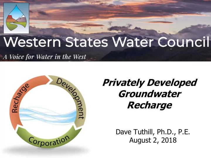 privately developed groundwater recharge dave tuthill ph
