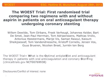 undergoing coronary stenting  Willem Dewilde, Tom Oirbans, Freek Verheugt, Johannes Kelder, Bart