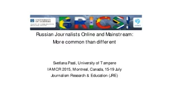 Russian Journalists Online and Mainstream:  More common than different  Svetlana Pasti, University