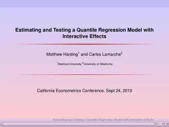 Estimating and Testing a Quantile Regression Model with  Interactive Effects Matthew Harding 1 and