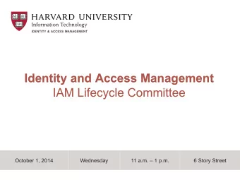 Identity and Access Management IAM Lifecycle Committee  October 1, 2014  Wednesday  11 a.m.  1