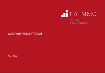 COMPANY PRESENTATION  April 2015  CA Immo Group at a glance  Office investor/developer in Central