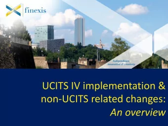non-UCITS related changes:  An overview Legal texts  1 st generation o Directive 2009/65/EC o