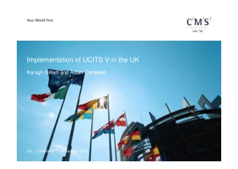 Implementation of UCITS V in the UK  Karagh Gilliatt and Aidan Campbell  UK  210969696.1 | 20